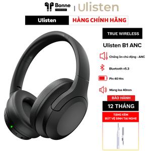 ( Tặng bút vệ sinh) Tai nghe chụp tai Ulisten B1 ANC by BONNE TECH, tai nghe bluetooth chụp tai chính hãng,  có mic đàm thoại , bảo hành 12 tháng ,Tai nghe gaming độ trễ thấp, ...