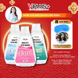 Nước Rửa Mắt VIPLUS+ Multi B Eye Wash Bổ Sung Độ Ẩm, Vitamin Cho Mắt, Hỗ Trợ Làm Sạch Cặn Trang Điểm 300ml